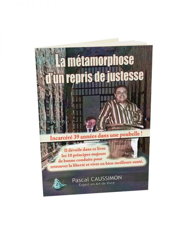Livre Caussimon - La metamorphose d un repris de justesse Livre Caussimon - La metamorphose d un repris de justesse